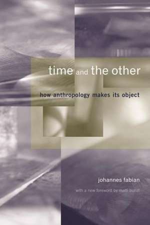 Time & the Other – How Anthropolgy makes its Object de Johannes Fabian