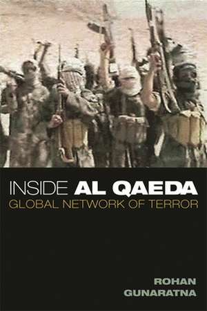 Inside Al Qaeda: Global Network of Terror de Rohan Gunaratna