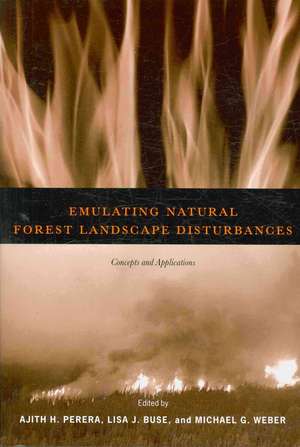 Emulating Natural Forest Landscape Disturbances – Concepts and Applications de Ajith Perera