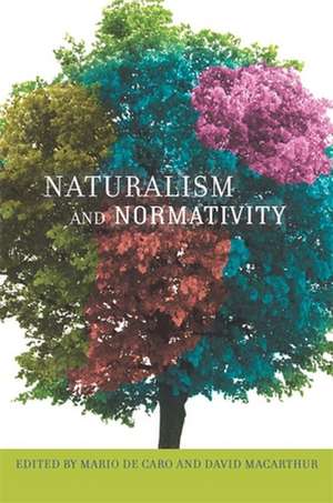 Naturalism and Normativity de Mario De Caro