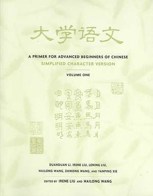 A Primer for Advanced Beginners of Chinese – Simplified Character Version de Duanduan Li