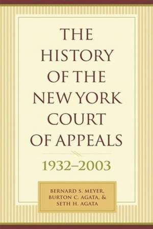 The History of the New York Court of Appeals 1932– 2003 de Bernard Meyer