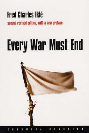 Every War Must End 2e de Fred Charles Iklé