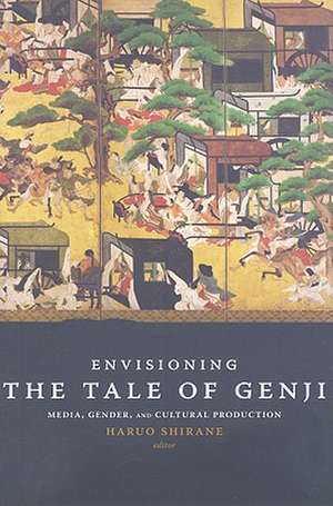 Envisioning The Tale of Genji – Media, Gender, and Cultural Production de H Shirane