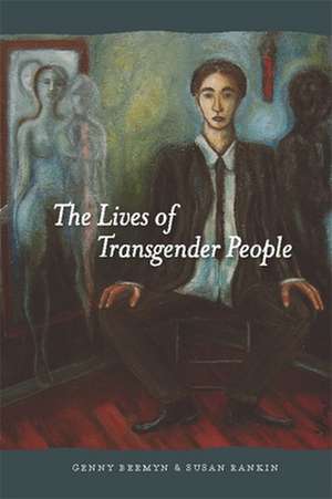 The Lives of Transgender People de Brett Genny Beemyn