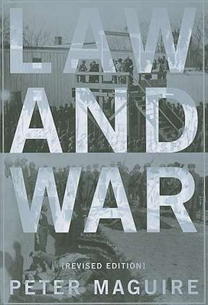 Law and War, Revised Edition – International Law and American History de Peter Maguire