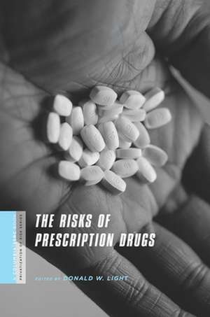 The Risks of Prescription Drugs de Donald W. Light