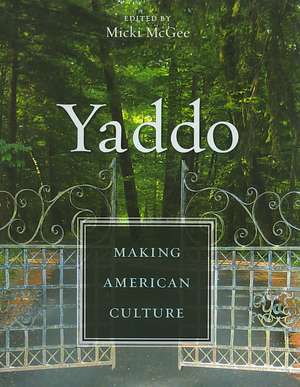 Yaddo – Making American Culture de Micki McGee