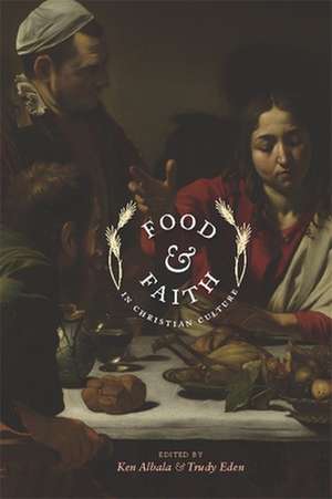 Food and Faith in Christian Culture de Ken Albala