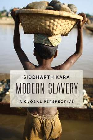 Modern Slavery – A Global Perspective de Siddharth Kara