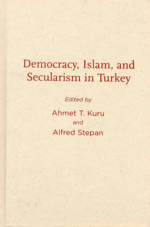 Democracy, Islam and Secularism in Turkey de Ahmet Kuru