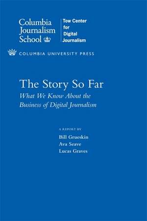 The Story So Far – What We Know About the Business of Digital de Bill Grueskin