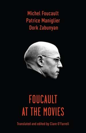 Foucault at the Movies de Patrice Maniglier