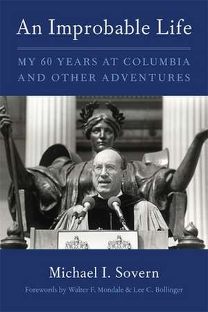 An Improbable Life – My Sixty Years at Columbia and Other Adventures de Michael Sovern