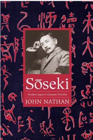 Soseki – Modern Japan`s Greatest Novelist de John Nathan