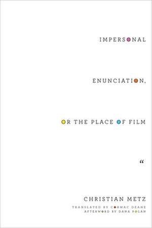 Impersonal Enunciation, or the Place of Film de Christian Metz