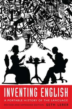 Inventing English – A Portable History of the Language, revised and expanded edition de Seth Lerer