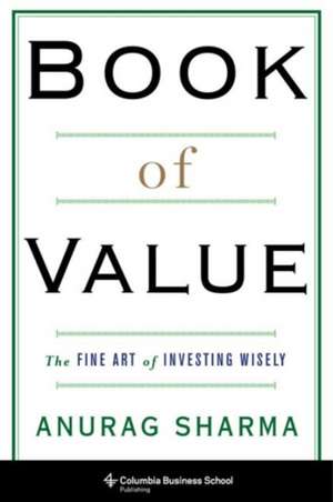 Book of Value – The Fine Art of Investing Wisely de Anurag Sharma