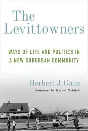 The Levittowners – Ways of Life and Politics in a New Suburban Community de Herbert J. Gans