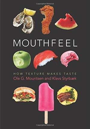 Mouthfeel – How Texture Makes Taste de Ole Mouritsen