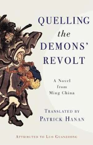 Quelling the Demons′ Revolt – A Novel from Ming China de Guanzhong Luo