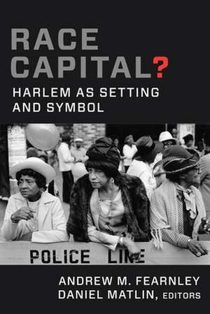 Race Capital? – Harlem as Setting and Symbol de Andrew M. Fearnley