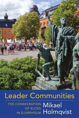 Leader Communities – The Consecration of Elites in Djursholm de Mikael Holmqvist