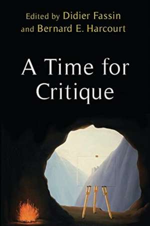 A Time for Critique de Bernard E. Harcourt