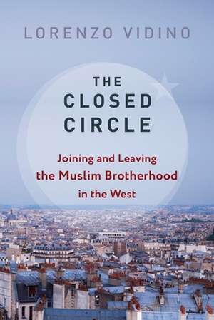 The Closed Circle – Joining and Leaving the Muslim Brotherhood in the West de Lorenzo Vidino