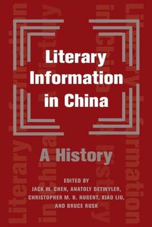 Literary Information in China – A History de Bruce Rusk