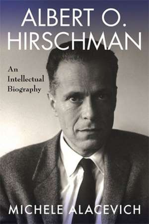 Albert O. Hirschman de Michele Alacevich