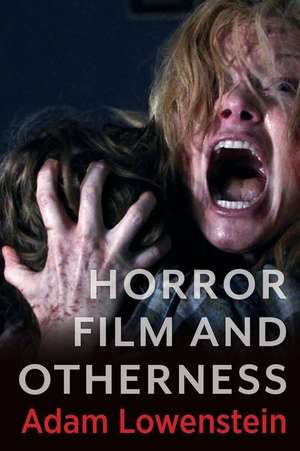 Horror Film and Otherness de Adam Lowenstein