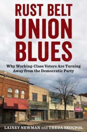 Rust Belt Union Blues – Why Working–Class Voters Are Turning Away from the Democratic Party de Lainey Newman