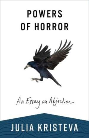 Powers of Horror – An Essay on Abjection de Julia Kristeva