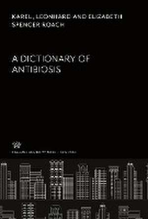 A Dictionary of Antibiosis de Columbia University Press