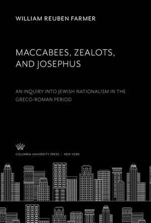 Maccabees, Zealots, and Josephus de William Reuben Farmer