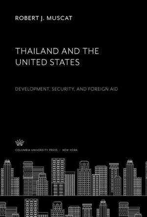 Thailand and the United States de Robert J. Muscat