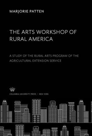 The Arts Workshop of Rural America de Marjorie Patten