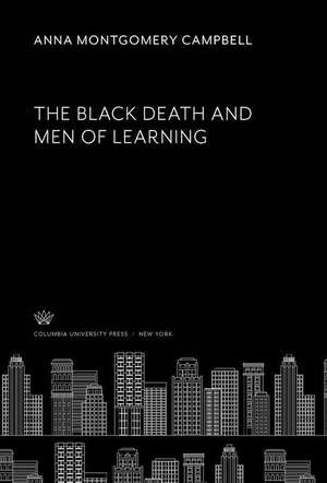 The Black Death and Men of Learning de Anna Montgomery Campbell