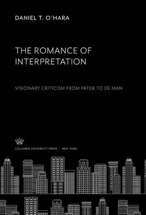 The Romance of Interpretation de Daniel T. O¿Hara