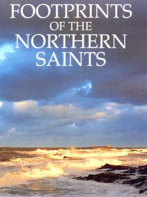 Footprints of the Northern Saints de Basil Hume