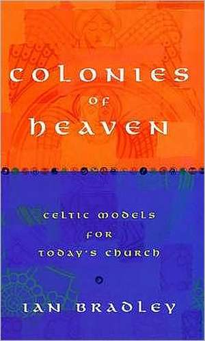 Colonies of Heaven de Ian Bradley