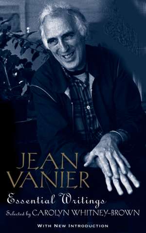 Jean Vanier: Essential Writings de Jean Vanier