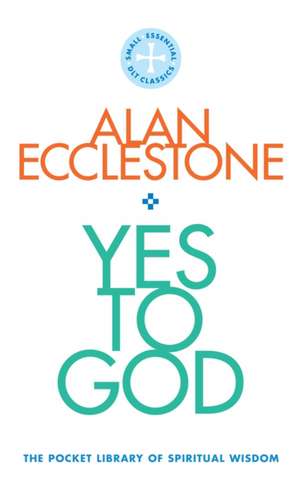 Yes to God de Alan Ecclestone