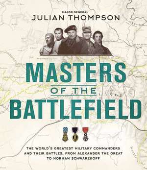 Masters of the Battlefield de Julian Thompson