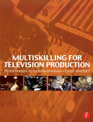 Multiskilling for Television Production de Peter Ward