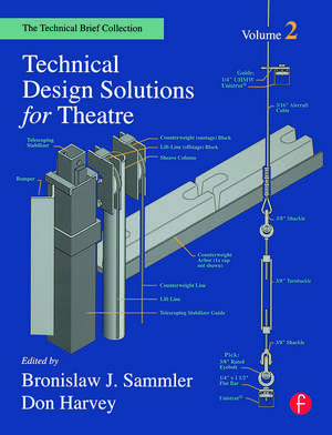 Technical Design Solutions for Theatre: The Technical Brief Collection Volume 2 de Ben Sammler