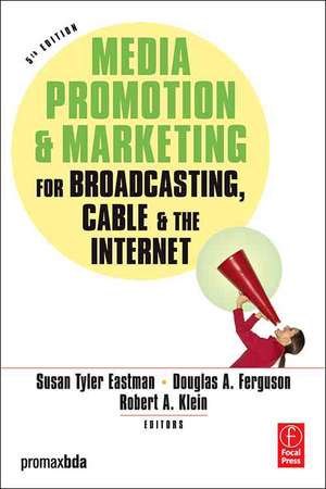 Media Promotion & Marketing for Broadcasting, Cable & the Internet de Susan Tyler Eastman