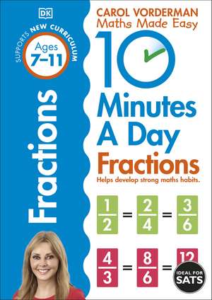 10 Minutes A Day Fractions, Ages 7-11 (Key Stage 2): Supports the National Curriculum, Helps Develop Strong Maths Skills de Carol Vorderman