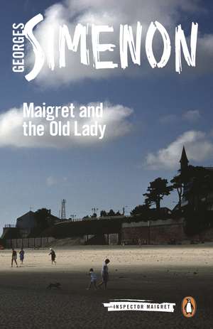 Maigret and the Old Lady: Inspector Maigret #33 de Georges Simenon